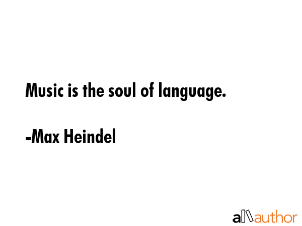 Music is the soul of language. - Max Heindel Quote GIF