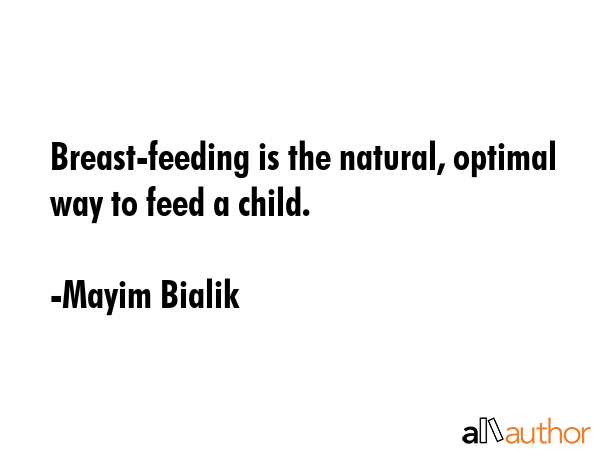 Breast-feeding is the natural, optimal way to feed a child. - Mayim Bialik Quote GIF