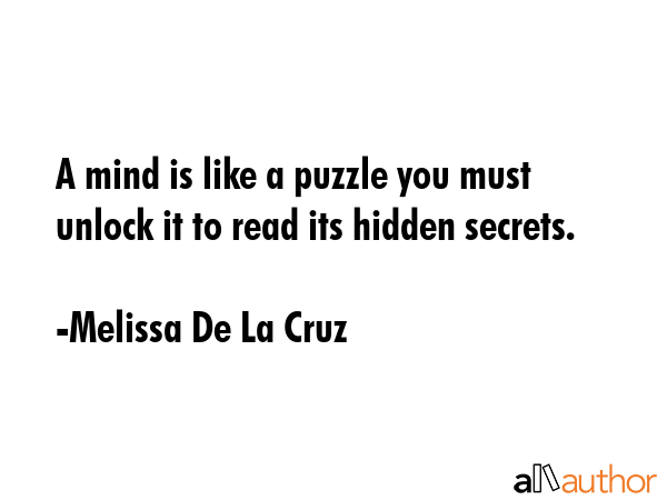 A mind is like a puzzle you must unlock it to read its hidden secrets. - Melissa De La Cruz Quote GIF
