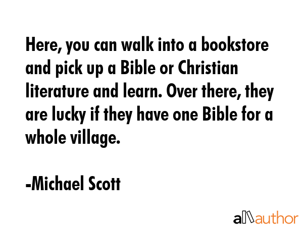 Here, you can walk into a bookstore and pick up a Bible or Christian literature and learn. Over... - Michael Scott Quote GIF