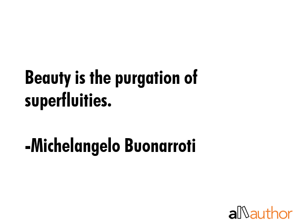 Beauty is the purgation of superfluities. - Michelangelo Buonarroti Quote GIF