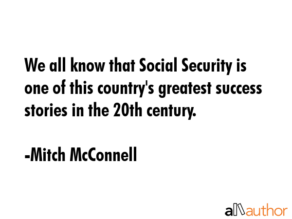 We all know that Social Security is one of this country\