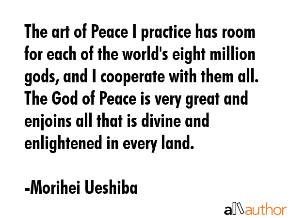 The art of Peace I practice has room for each of the world\