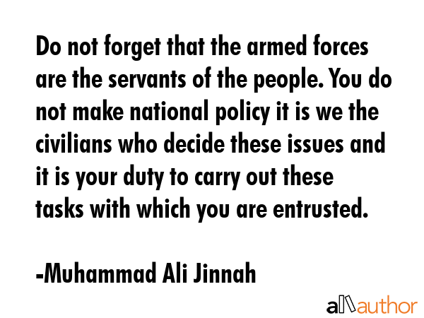 Do Not Forget That The Armed Forces Are The Quote do-not-forget-that-the-armed-forces-are-the-quote