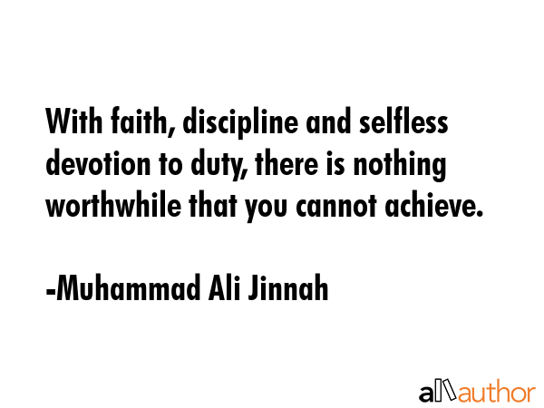 With faith, discipline and selfless devotion to duty, there is nothing worthwhile that you cannot... - Muhammad Ali Jinnah Quote GIF