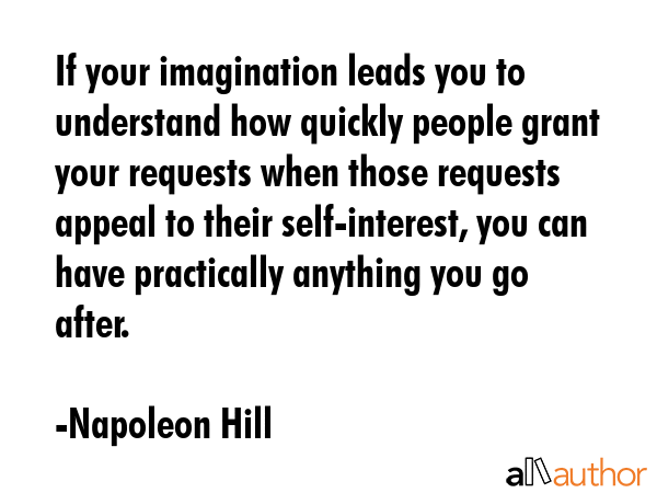 If your imagination leads you to understand how quickly people grant your requests when those... - Napoleon Hill Quote GIF