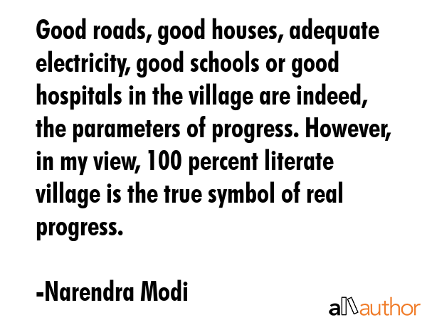 Good roads, good houses, adequate electricity, good schools or good hospitals in the village are... - Narendra Modi Quote GIF