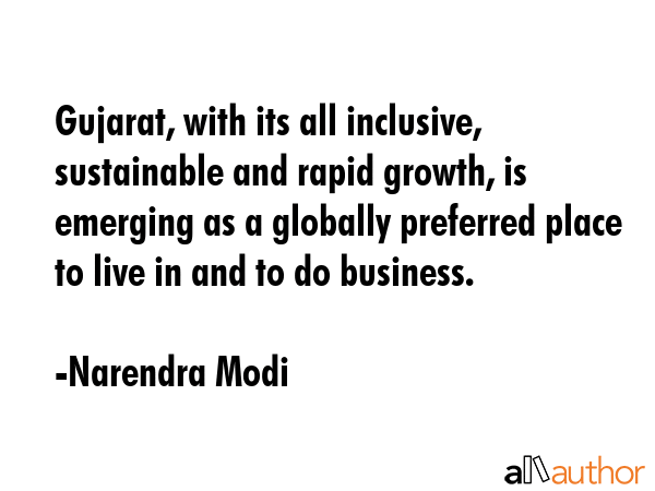 Gujarat, with its all inclusive, sustainable and rapid growth, is emerging as a globally preferred... - Narendra Modi Quote GIF