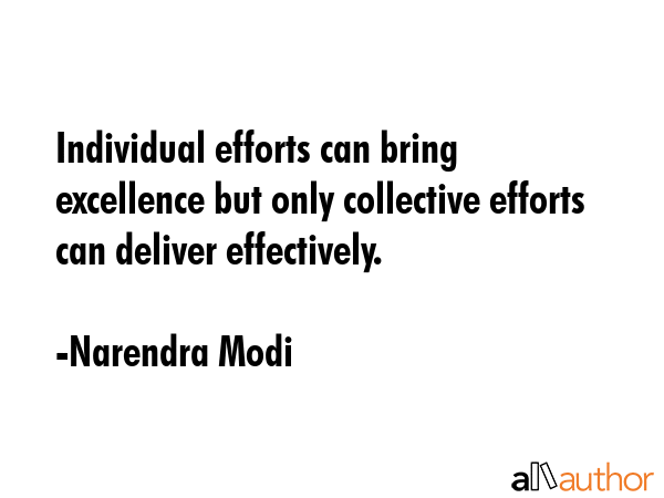 Individual efforts can bring excellence but only collective efforts can deliver effectively. - Narendra Modi Quote GIF