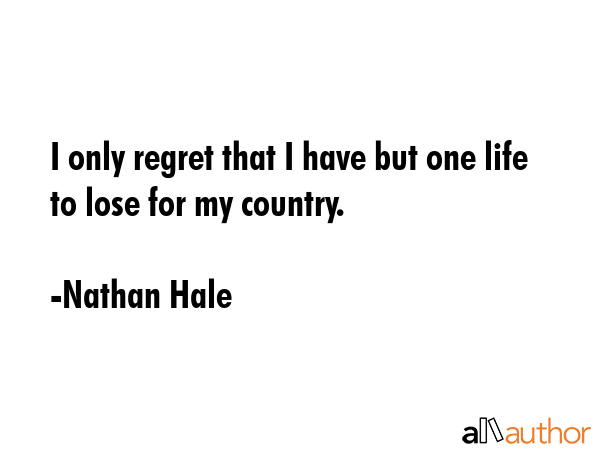 I only regret that I have but one life to lose for my country. - Nathan Hale Quote GIF
