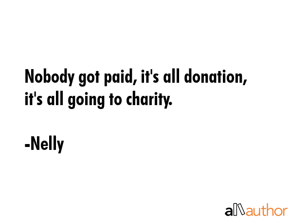 Nobody got paid, it\