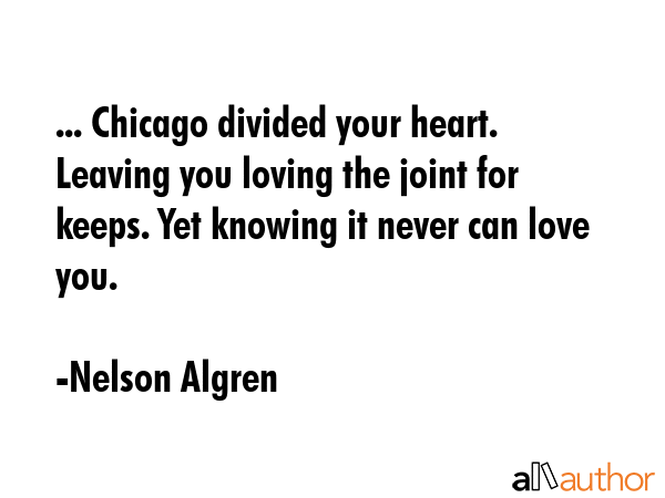 chicago divided your heart leaving you quote chicago quote