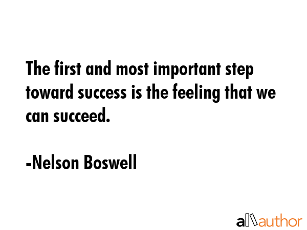 The first and most important step toward success is the feeling that we can succeed. - Nelson Boswell Quote GIF