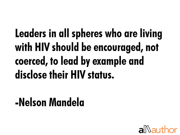 Leaders in all spheres who are living with HIV should be encouraged, not coerced, to lead by... - Nelson Mandela Quote GIF