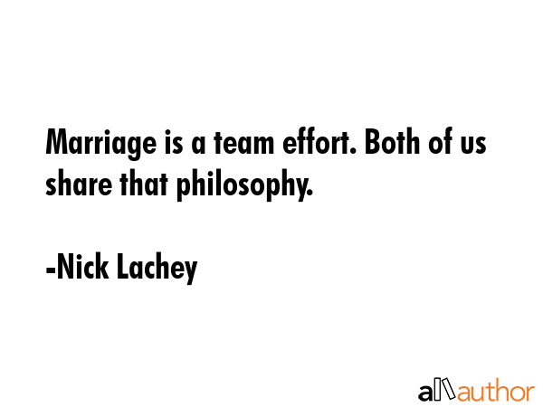 Marriage is a team effort. Both of us share that philosophy. - Nick Lachey Quote GIF