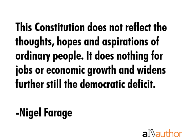 This Constitution does not reflect the thoughts, hopes and aspirations of ordinary people. It does... - Nigel Farage Quote GIF