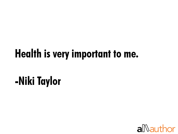 Health is very important to me. - Niki Taylor Quote GIF