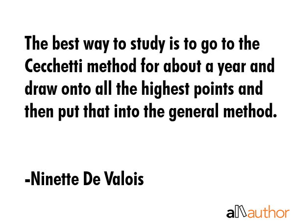 The best way to study is to go to the Cecchetti method for about a year and draw onto all the... - Ninette De Valois Quote GIF