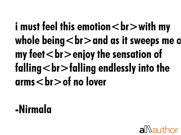 i must feel this emotionwith my whole beingand as it sweeps me off my feetenjoy the sensation of... - Nirmala Quote GIF