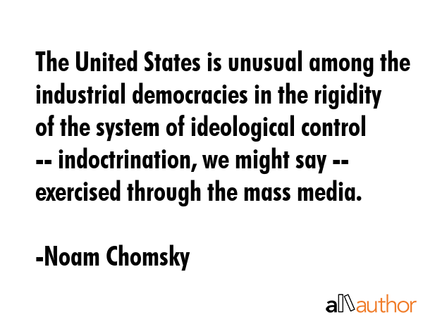 The United States is unusual among the industrial democracies in the rigidity of the system of... - Noam Chomsky Quote GIF