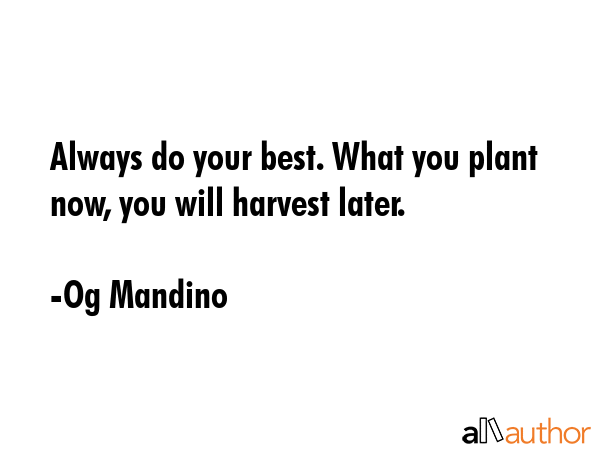 Always do your best. What you plant now, you will harvest later. - Og Mandino Quote GIF