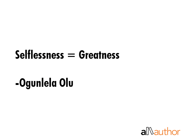 Selflessness = Greatness - Ogunlela Olu Quote GIF