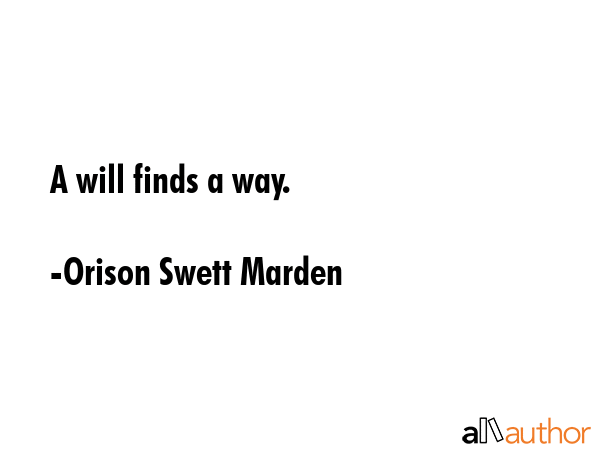 A will finds a way. - Orison Swett Marden Quote GIF