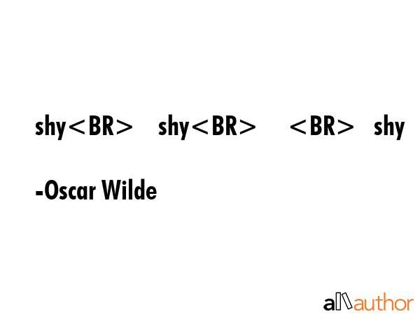 shy    shy        shy - Oscar Wilde Quote GIF