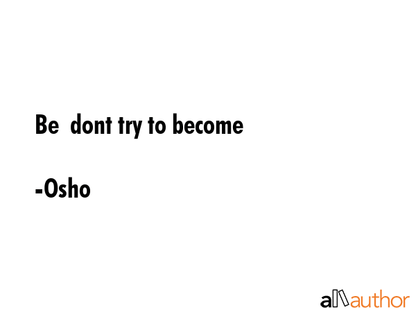 Be  dont try to become - Osho Quote GIF