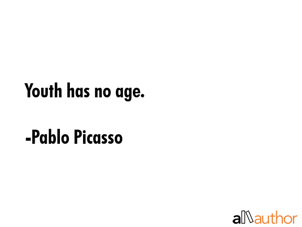 Youth has no age. - Pablo Picasso Quote GIF
