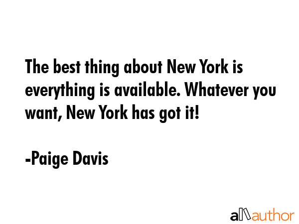 The best thing about New York is everything is available. Whatever you want, New York has got it! - Paige Davis Quote GIF
