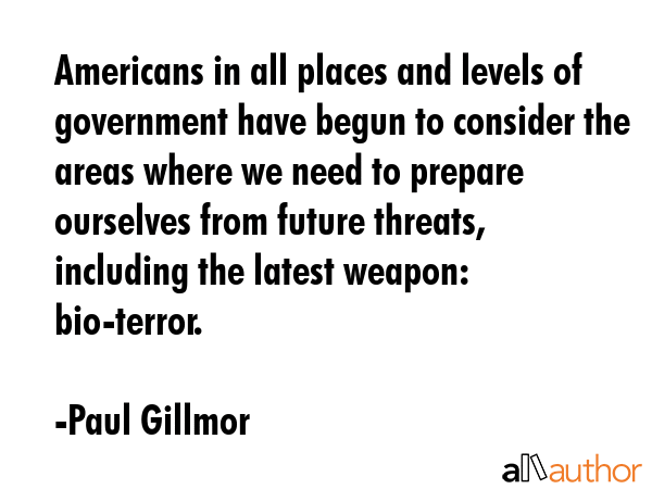 Americans in all places and levels of government have begun to consider the areas where we need to... - Paul Gillmor Quote GIF