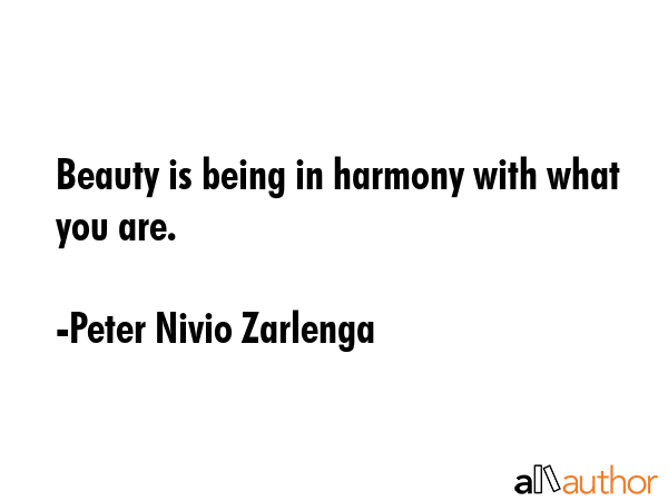 Beauty is being in harmony with what you are. - Peter Nivio Zarlenga Quote GIF