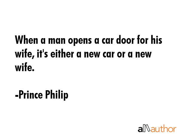 When a man opens a car door for his wife, it\