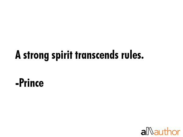 A strong spirit transcends rules. - Prince Quote GIF