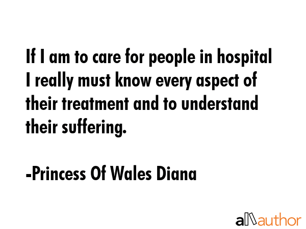 If I am to care for people in hospital I really must know every aspect of their treatment and to... - Princess Of Wales Diana Quote GIF