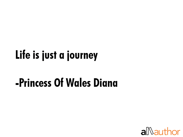 Life is just a journey - Princess Of Wales Diana Quote GIF