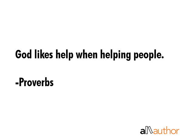 God likes help when helping people. - Proverbs Quote GIF