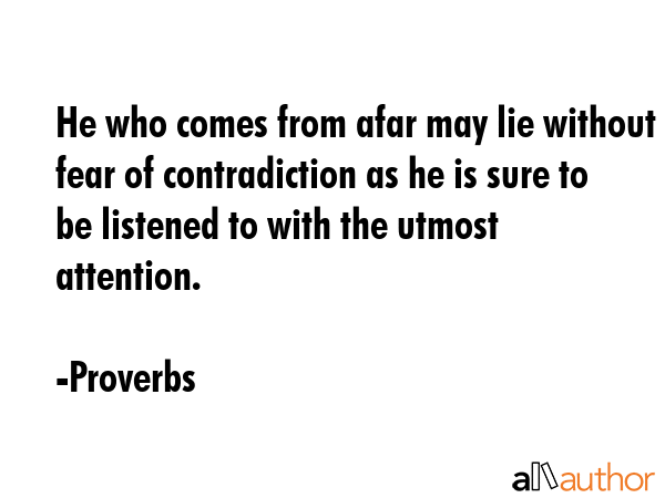 He who comes from afar may lie without fear of contradiction as he is sure to be listened to with... - Proverbs Quote GIF