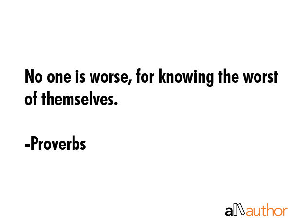 No one is worse, for knowing the worst of themselves. - Proverbs Quote GIF