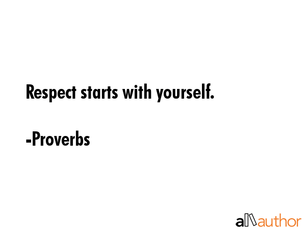 Respect starts with yourself. - Proverbs Quote GIF