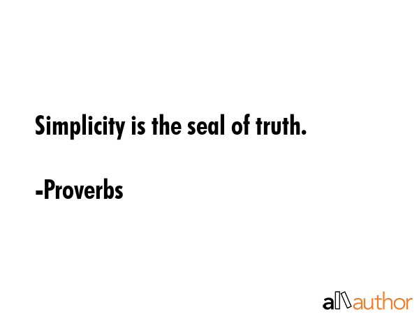 Simplicity is the seal of truth. - Proverbs Quote GIF