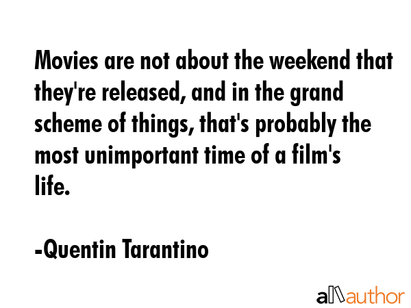 Movies are not about the weekend that they\