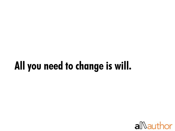 All you need to change is will. -  Quote GIF