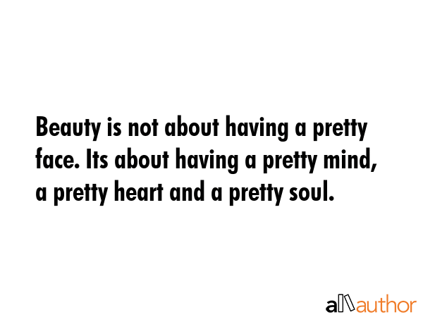 Beauty is not about having a pretty face. Its about having a pretty mind, a pretty heart and a... -  Quote GIF