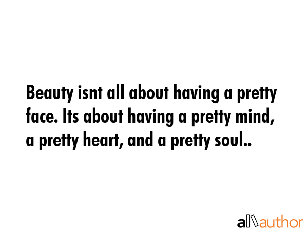 Beauty isnt all about having a pretty face. Its about having a pretty mind, a pretty heart, and a... -  Quote GIF