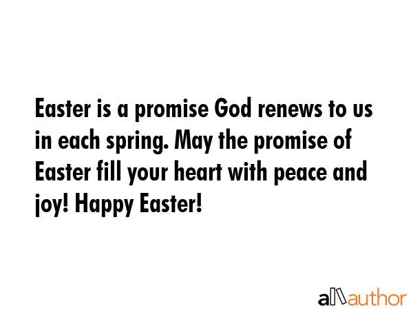 Easter is a promise God renews to us in each spring. May the promise of Easter fill your heart with... -  Quote GIF