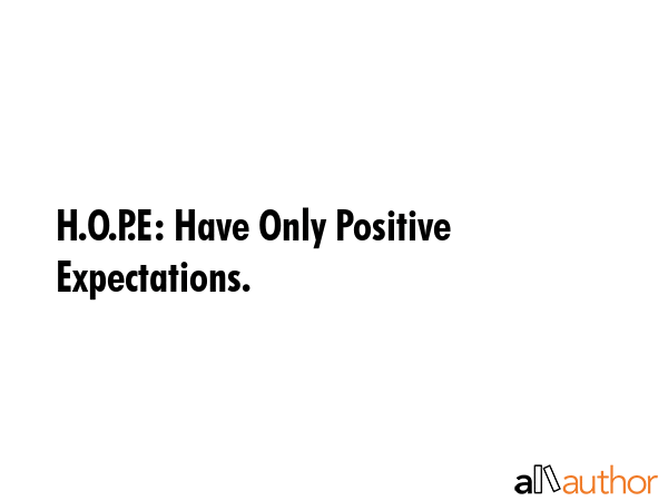 H.O.P.E: Have Only Positive Expectations. -  Quote GIF