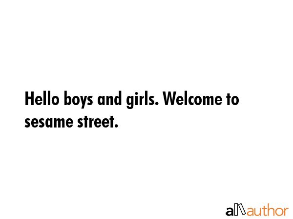 Hello boys and girls. Welcome to sesame street. -  Quote GIF
