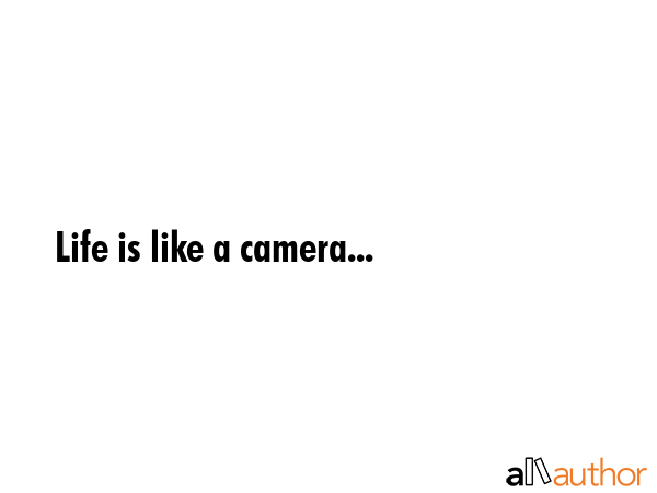Life is like a camera... -  Quote GIF